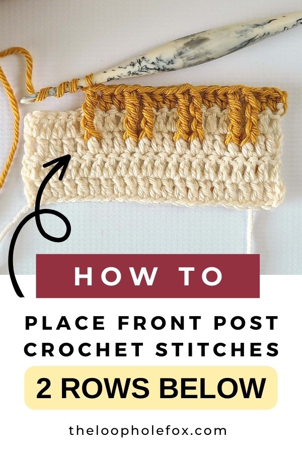 This image is a pinterest pin for this tutorial on how to crochet front post stitches 2 rows below.