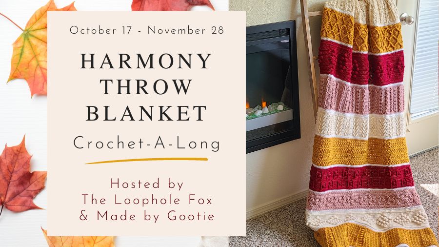 This image is a graphic for the Harmony Throw Blanket CAL which will follow a textured crochet blanket pattern. On the right side of the image there is a picture of the finished blanket. It is hanging on a blanket ladder in front of an electric fireplace. On the left side of the image, text reads: "Harmony Throw Blanket Crochet-A-Long Hosted by The Loophole Fox and Made by Gootie"