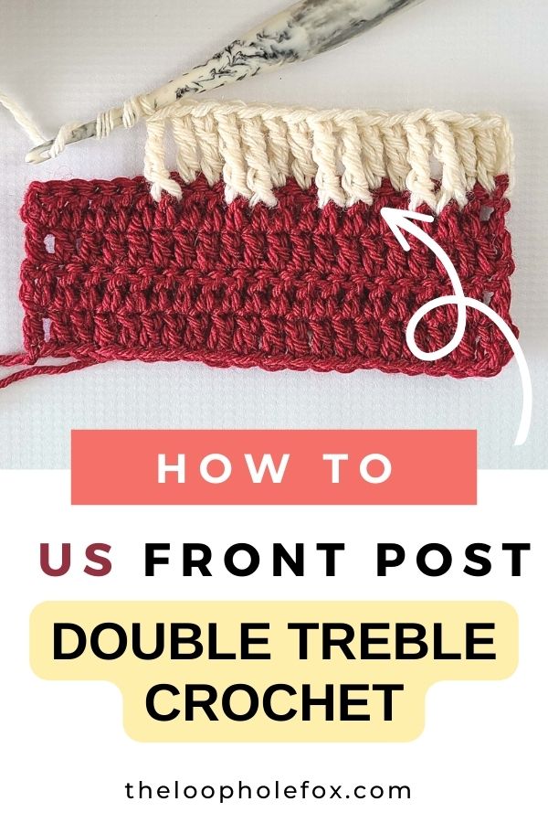 This image is a Pinterest Pin for this US Front Post Double Treble Crochet Tutorial