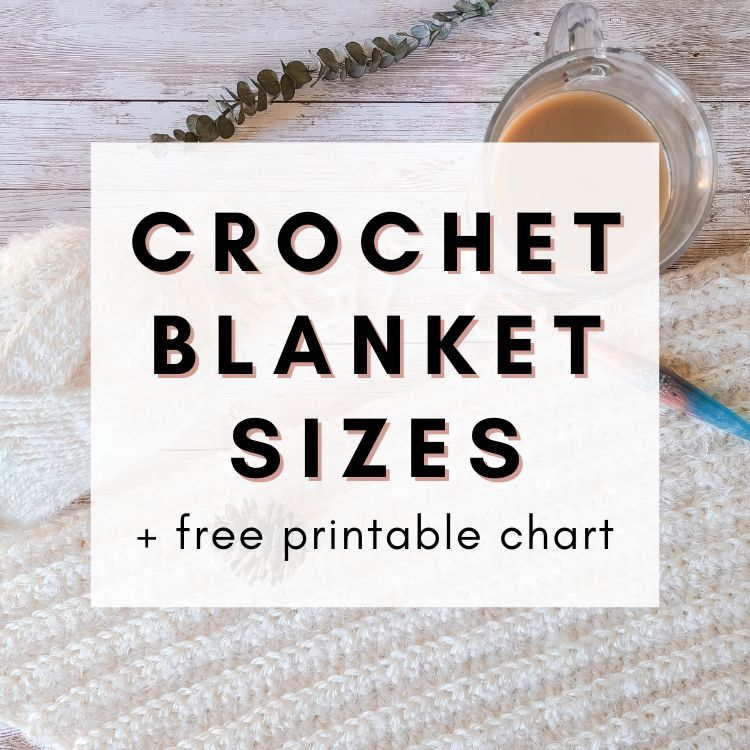 This image is a header image for this blog post. It reads "crochet blanket sizes plus free printable chart".